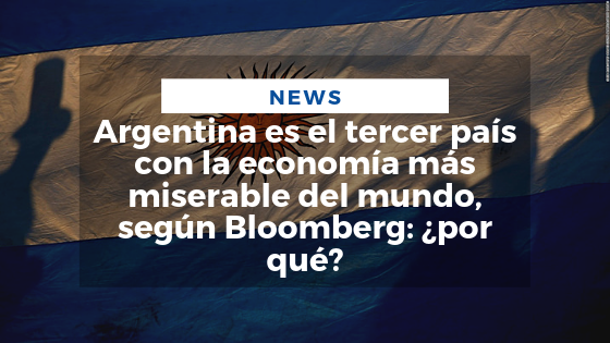 Mariano Aveledo Noticia Julio - Argentina es el tercer país con la economía más miserable del mundo, según Bloomberg_ por qué