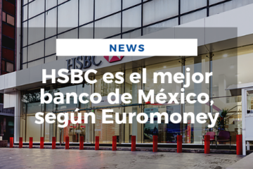 HSBC es el mejor banco de México, según Euromoney