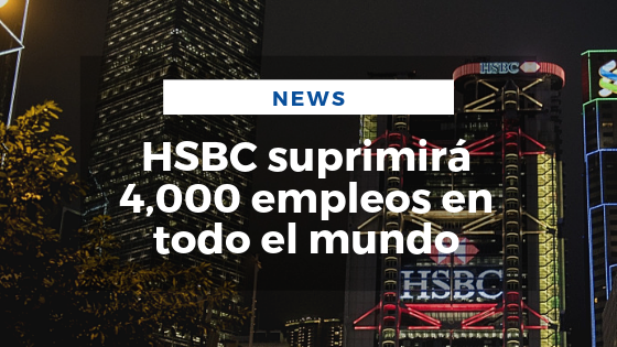 Mariano Aveledo News Agosto 07 - HSBC suprimirá 4,000 empleos en todo el mundo