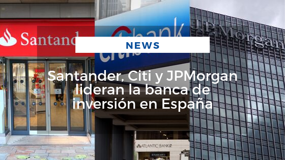 Mariano Aveledo Permuy Septiembre 30 - Santander, Citi y JPMorgan lideran la banca de inversión en España