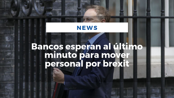 Mariano Aveledo Permuy Octubre 10 - Bancos esperan al último minuto para mover personal por brexit