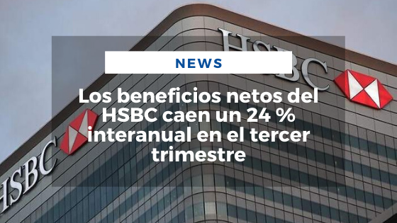 Mariano Aveledo Permuy Octubre 28 - Los beneficios netos del HSBC caen un 24 % interanual en el tercer trimestre