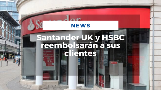 Mariano Aveledo Permuy Noviembre 29 - Santander UK y HSBC reembolsarán a sus clientes