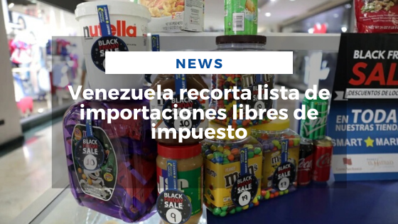 Mariano Aveledo Permuy Noticias Enero 03 - Venezuela recorta lista de importaciones libres de impuesto