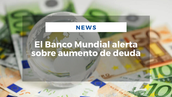Mariano Aveledo Permuy Noticias Enero 08 - El Banco Mundial alerta sobre aumento de deuda