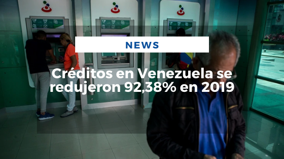Mariano Aveledo Permuy Noticias Enero 22 - Créditos en Venezuela se redujeron 92,38% en 2019
