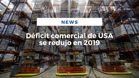 Mariano Aveledo Permuy Noticias Febrero 5 - Déficit comercial de USA se redujo en 2019