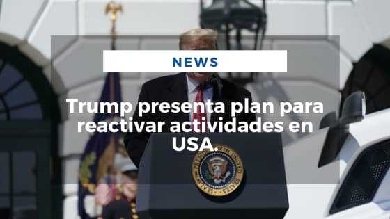 Mariano Aveledo Permuy Noticias Abril 17 - Trump presenta plan para reactivar actividades en USA.