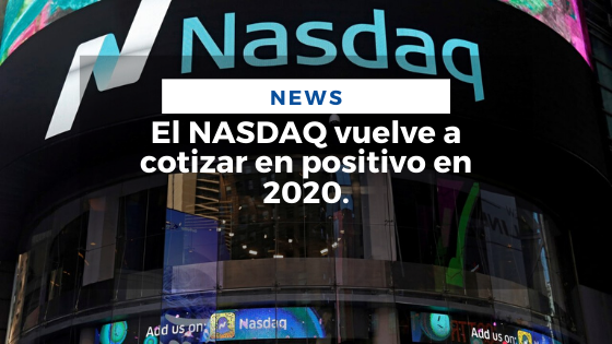 Mariano Aveledo Permuy Noticias Mayo 08 - El NASDAQ vuelve a cotizar en positivo en 2020
