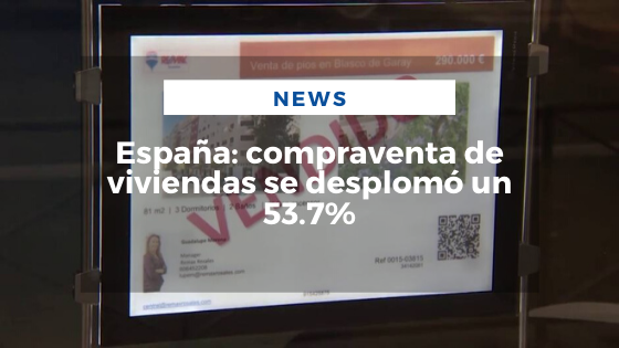 Mariano Aveledo Permuy Noticias Julio 13 - España compraventa de viviendas se desplomó un 53.7%