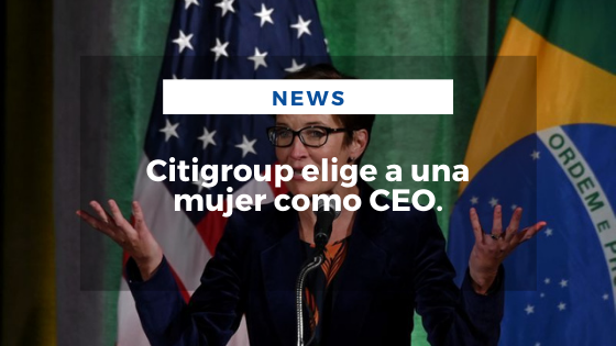 Mariano Aveledo Permuy Noticias Septiembre 11 - Citigroup elige a una mujer como CEO