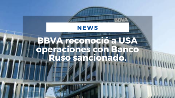 Mariano Aveledo Permuy Noticias Septiembre 29 - BBVA reconoció a USA operaciones con Banco Ruso sancionado