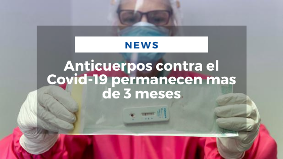 MARIANO AVELEDO PERMUY NOTICIAS OCTUBRE 12 - ANTICUERPOS CONTRA EL COVID-19 PERMANECEN MAS DE 3 MESES