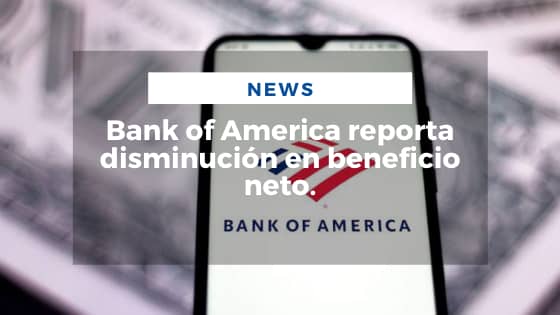 MARIANO AVELEDO PERMUY NOTICIAS OCTUBRE 14 - BANK OF AMERICA REPORTA DISMINUCIÓN EN BENEFICIO NETO