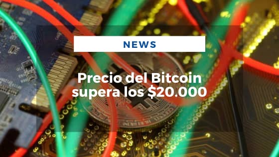 Mariano Aveledo Permuy Noticias Diciembre 16 - Precio del Bitcoin supera los $20.000