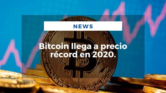 Mariano Aveledo Permuy Noticias Diciembre 30 - Bitcoin llega a precio récord en 2020