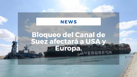 Mariano Aveledo Permuy Noticias Marzo 27 - Bloqueo del Canal de Suez afectará a USA y Europa
