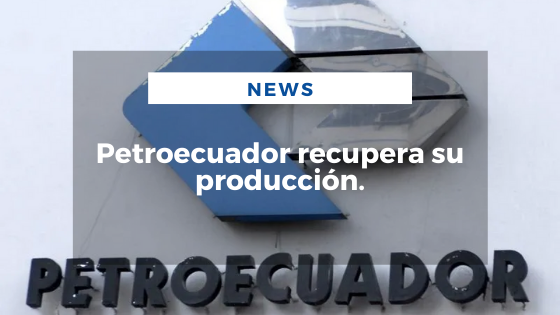 Mariano Aveledo Permuy Noticias Mayo 13 - Petroecuador recupera su producción