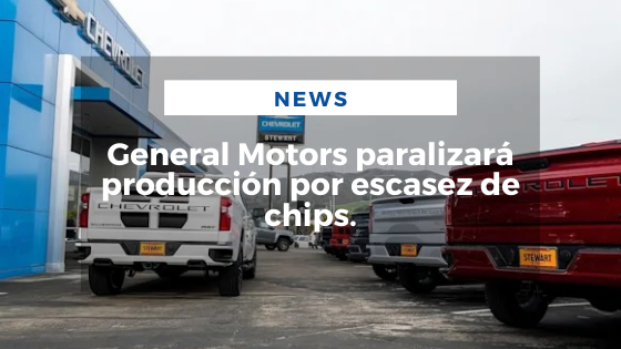 Mariano Aveledo Permuy Noticias Septiembre 3 - General Motors paralizará producción por escasez de chips