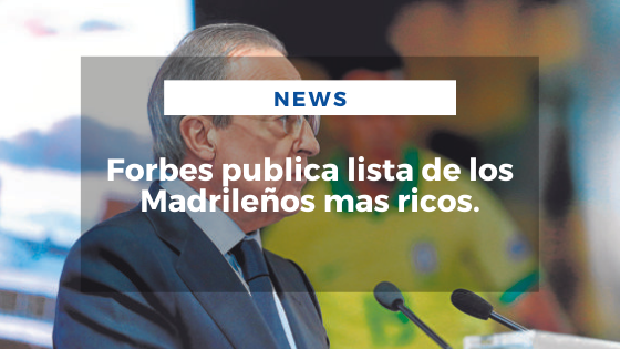 Mariano Aveledo Permuy Noticias Noviembre 03 - Forbes publica lista de los Madrileños mas ricos