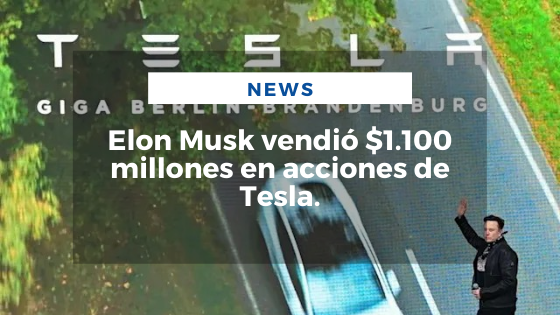 Mariano Aveledo Permuy Noticias Noviembre 11 - Elon Musk vendió $1.100 millones en acciones de Tesla