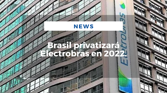 Mariano Aveledo Permuy Noticias Diciembre 10 - Brasil privatizará Electrobras en 2022