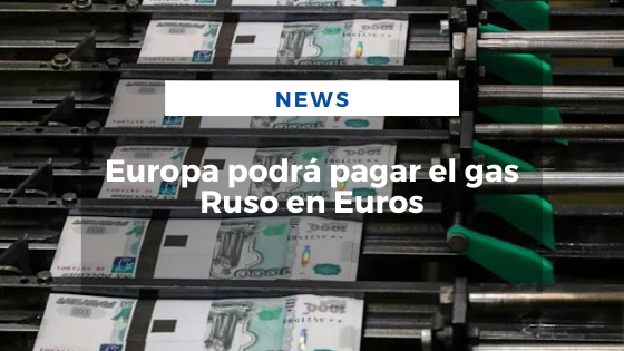 Mariano Aveledo Permuy Noticias Marzo 31 - Europa podrá pagar el gas Ruso en Euros