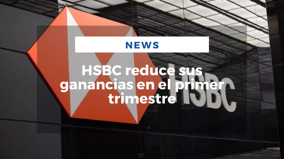 Mariano Aveledo Permuy Noticias Abril 28 - HSBC reduce sus ganancias en el primer trimestre