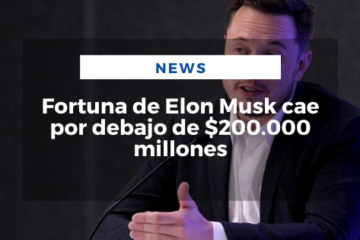 Fortuna de Elon Musk cae por debajo de $200.000 millones