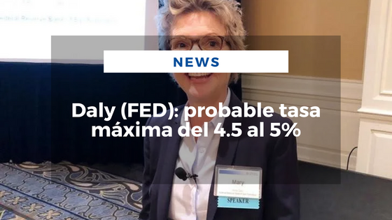 Daly (FED) probable tasa máxima del 4.5 al 5% - Mariano Aveledo Permuy Noticias Latinoamerica Octubre 14