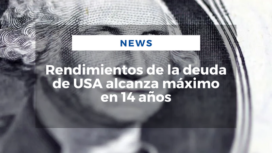 Rendimientos de la deuda de USA alcanza máximo en 14 años - Mariano Aveledo Permuy Noticias Latinoamerica Octubre 19